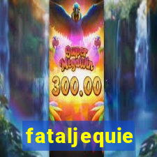 fataljequie