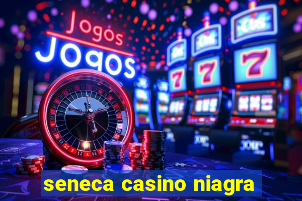 seneca casino niagra