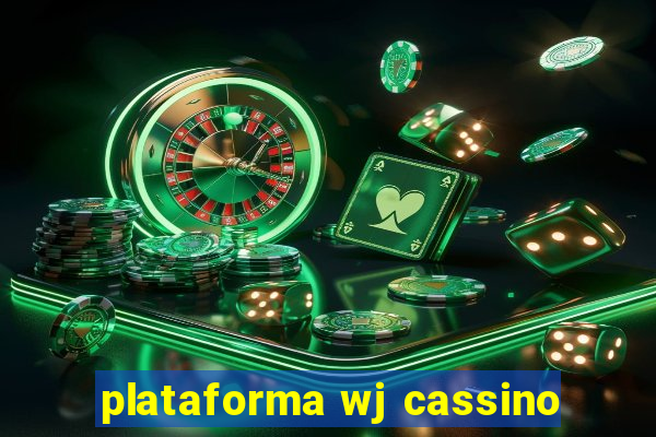 plataforma wj cassino