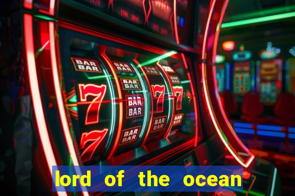 lord of the ocean online slot