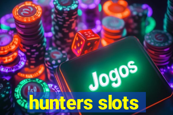 hunters slots