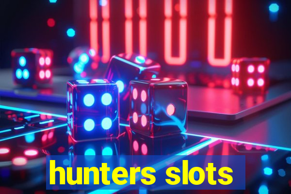 hunters slots