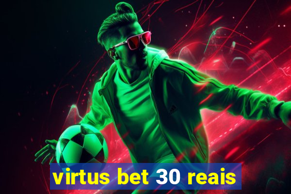 virtus bet 30 reais