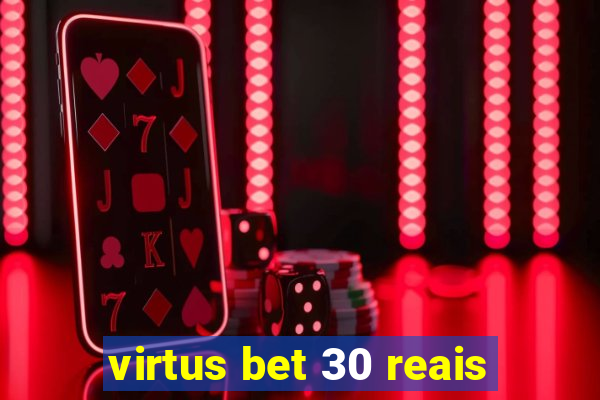 virtus bet 30 reais