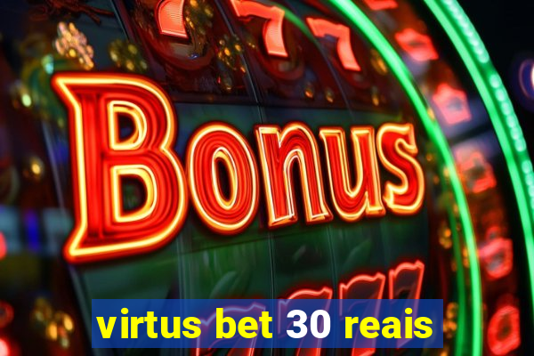 virtus bet 30 reais