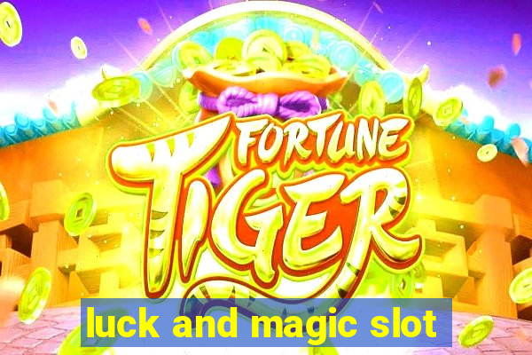 luck and magic slot