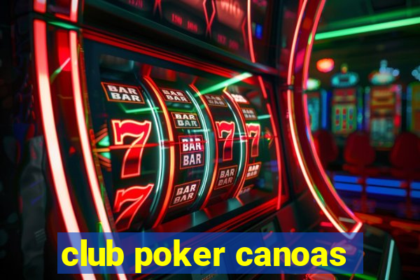 club poker canoas