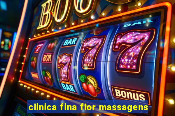 clinica fina flor massagens