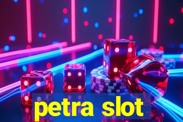 petra slot