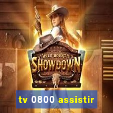 tv 0800 assistir