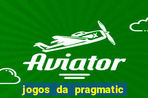 jogos da pragmatic que mais pagam