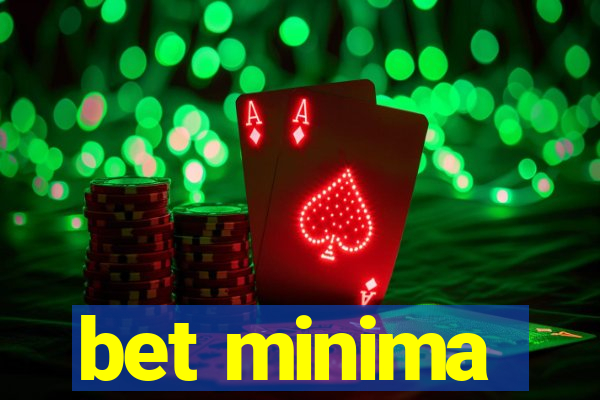 bet minima