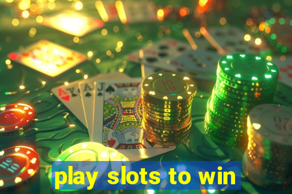 play slots to win