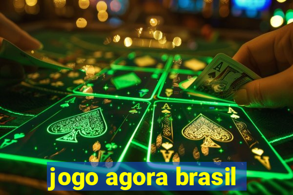 jogo agora brasil