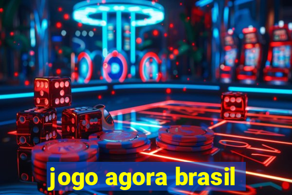 jogo agora brasil