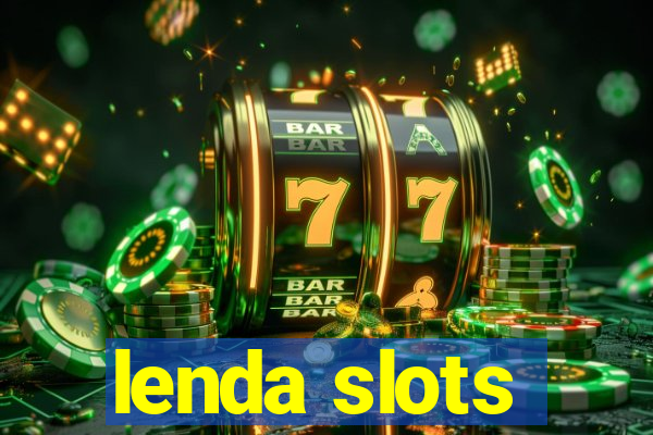 lenda slots