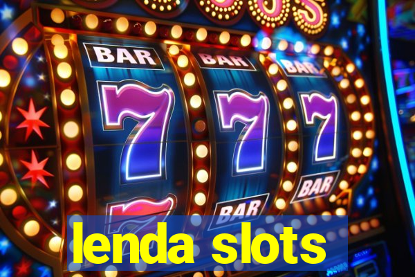 lenda slots