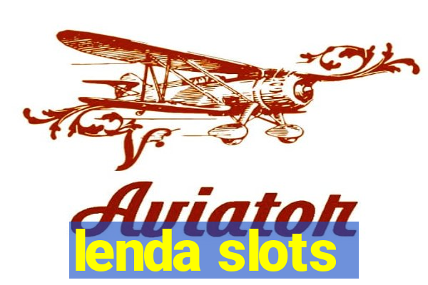 lenda slots