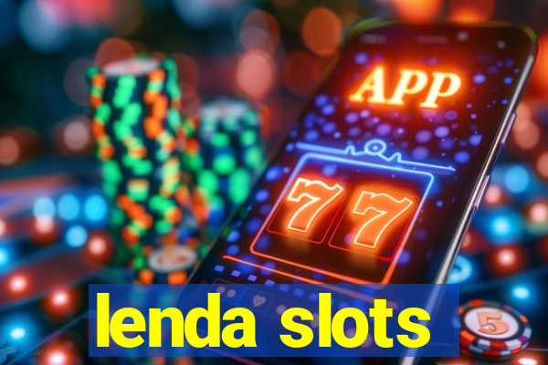 lenda slots