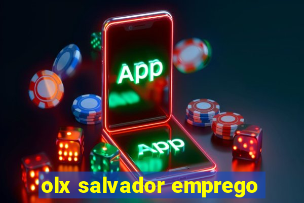 olx salvador emprego