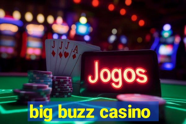 big buzz casino