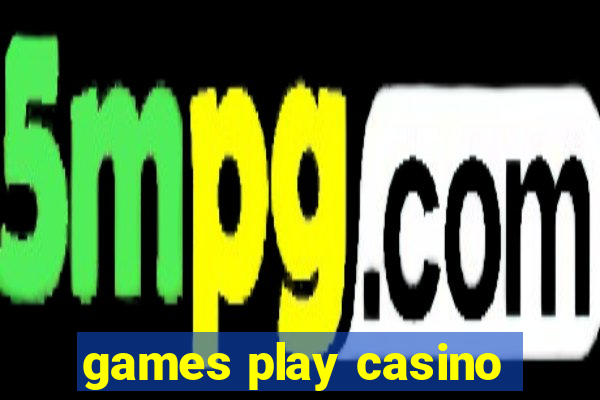 games play casino