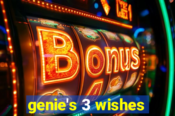 genie's 3 wishes