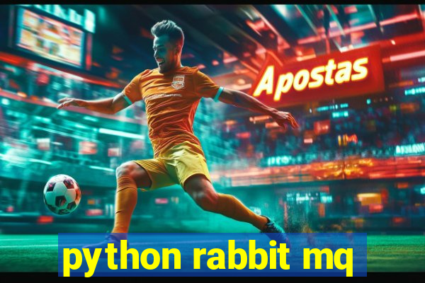 python rabbit mq