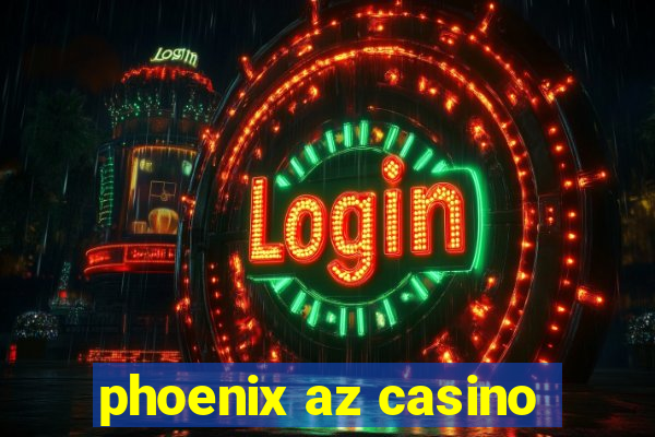 phoenix az casino