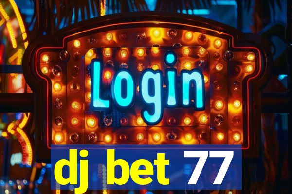 dj bet 77