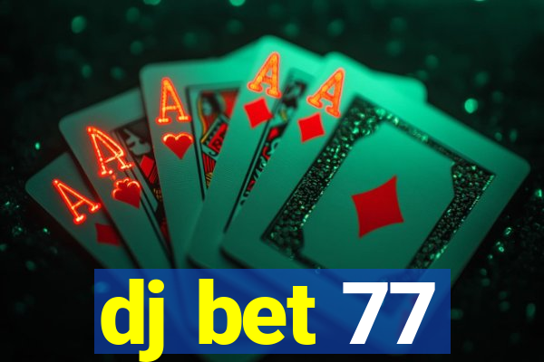 dj bet 77