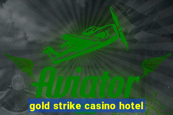 gold strike casino hotel