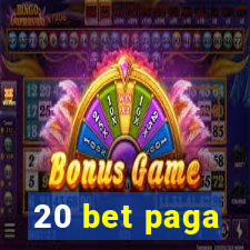 20 bet paga