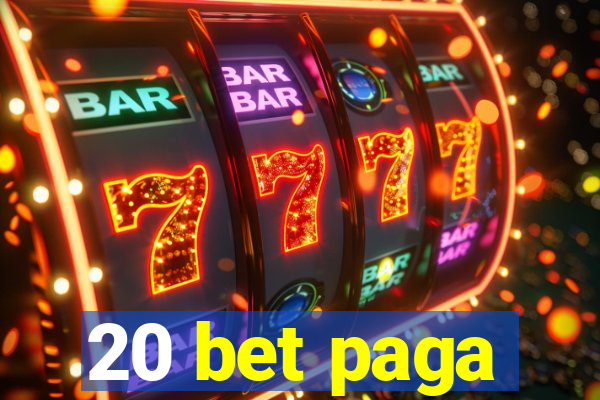 20 bet paga