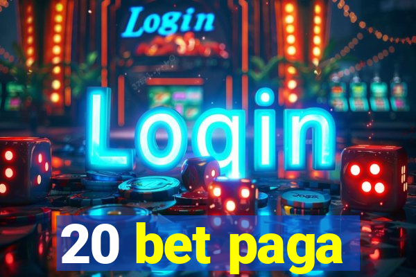 20 bet paga