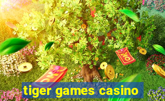 tiger games casino