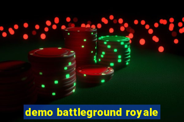 demo battleground royale