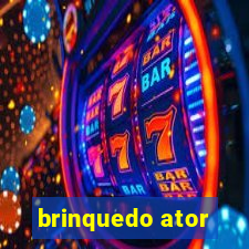 brinquedo ator