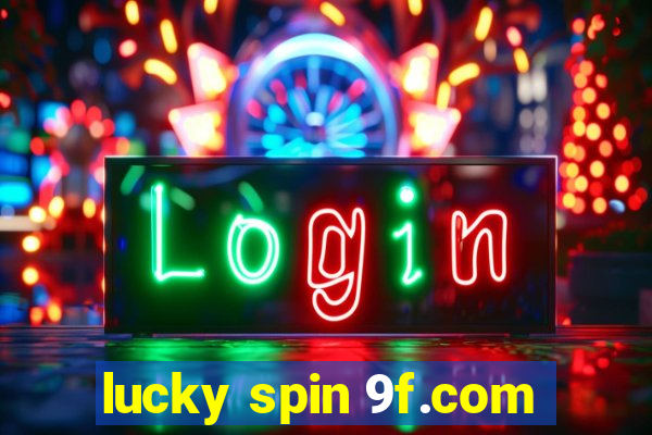 lucky spin 9f.com