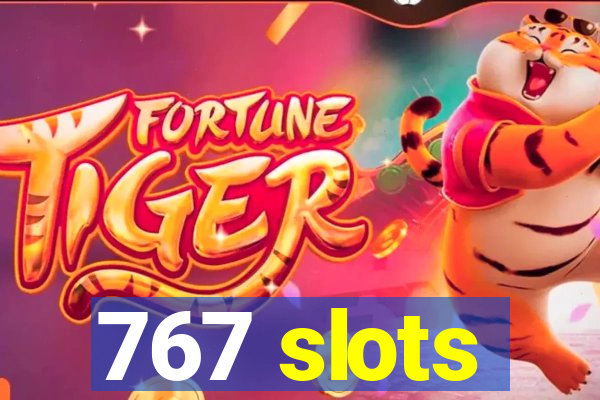 767 slots