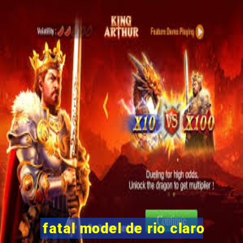 fatal model de rio claro