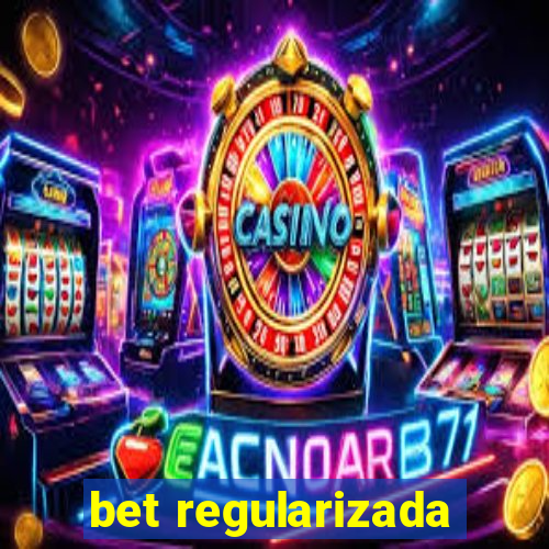 bet regularizada