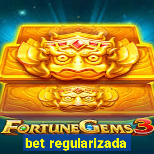 bet regularizada