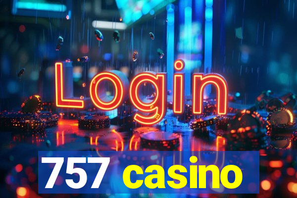 757 casino