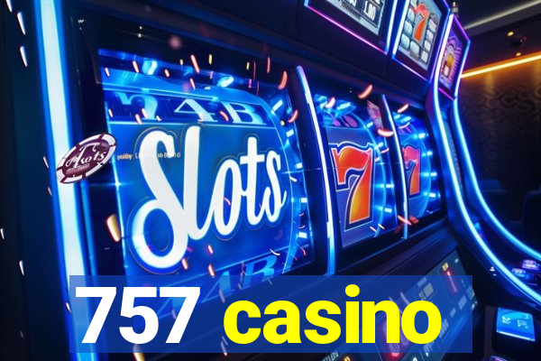 757 casino