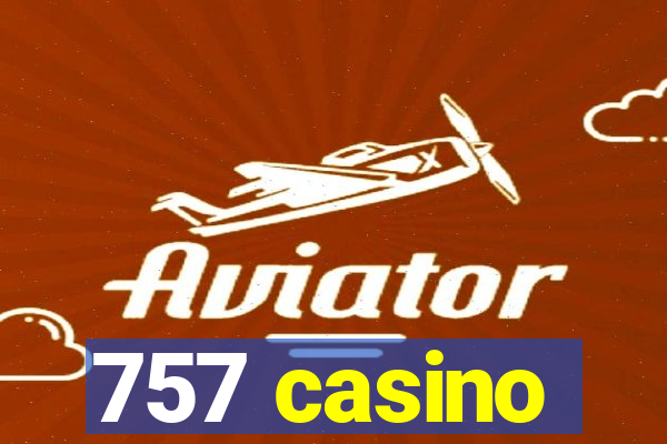 757 casino