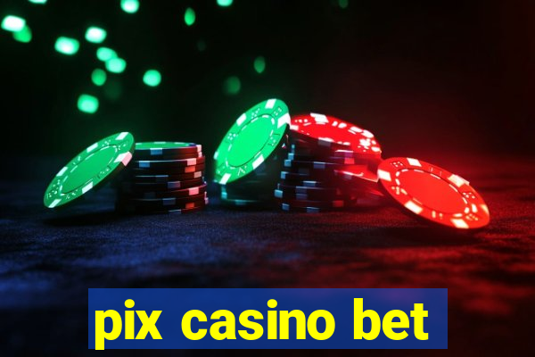 pix casino bet