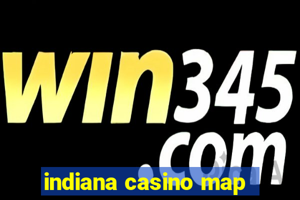 indiana casino map