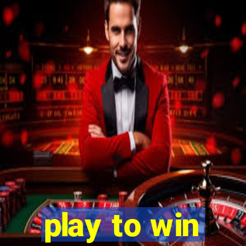 play to win