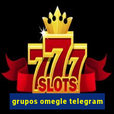 grupos omegle telegram